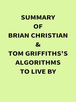 cover image of Summary of Brian Christian & Tom Griffiths's Algorithms to Live By